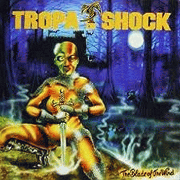 Tropa De Shock : The Blade of the Wind Tropa De Shock : The Blade of the Wind